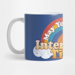 May You Live in Interesting Times Mug